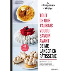 Cerf Dellier Tout ce que j'aurais voulu savoir avant de me lancer en pâtisserie